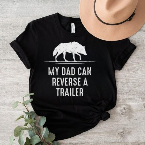 Alpha blokes my dad can reverse a trailer fathers day shirt