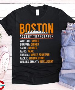 Boston Accent Translator shirt