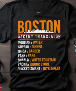 Boston Accent Translator shirt