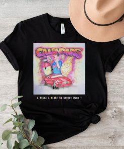 Calendars I Think I Might Be Happy Disc 1 2024 Shirt