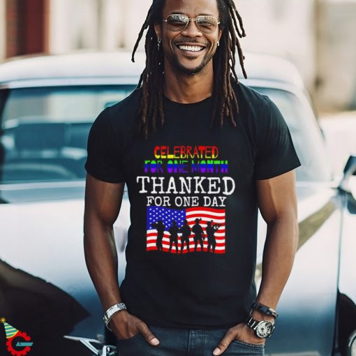 Celebrated for one month thanked for one day USA flag veterans shirt