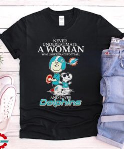 Charlie Brown and Snoopy never underestimate a woman who understands football and loves Miami Dolphins shirt