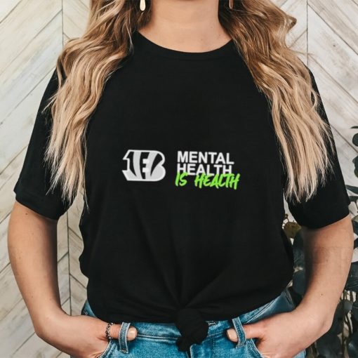 Cincinnati Bengals mental health is health logo shirt