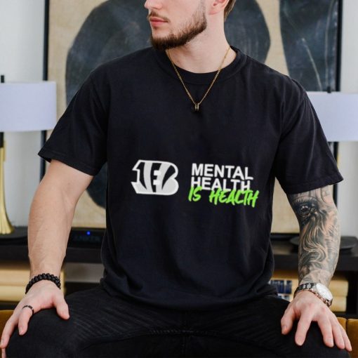 Cincinnati Bengals mental health is health logo shirt