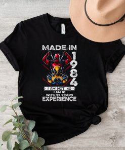 Deadpool And Wolverine 1984 I Am Not 40 Shirt