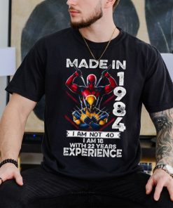 Deadpool And Wolverine 1984 I Am Not 40 Shirt