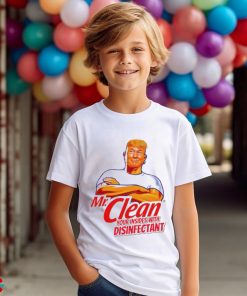 Donald Trump Mr. Clean your insides with disinfectant shirt