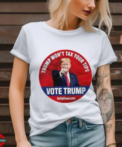 Donald Trump won’t tax your tips vote Trump shirt