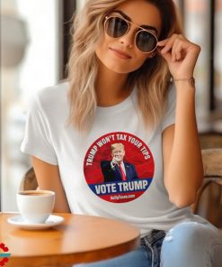 Donald Trump won’t tax your tips vote Trump shirt