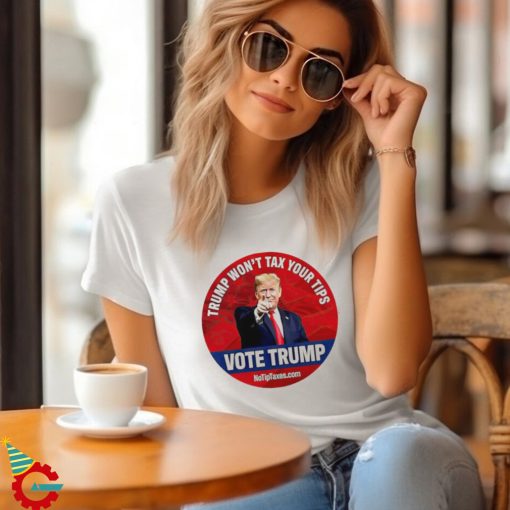 Donald Trump won’t tax your tips vote Trump shirt