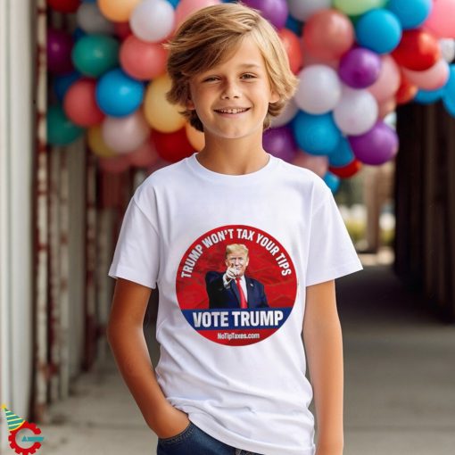 Donald Trump won’t tax your tips vote Trump shirt