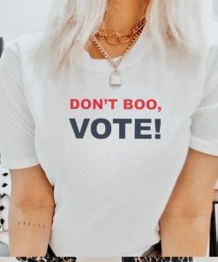 Dont boo vote political campaign hoodie