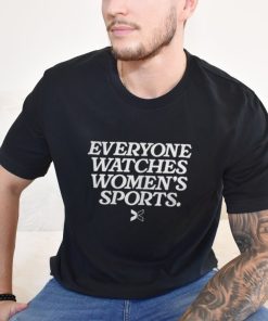 Everyone Watches Women's Sports Shirt