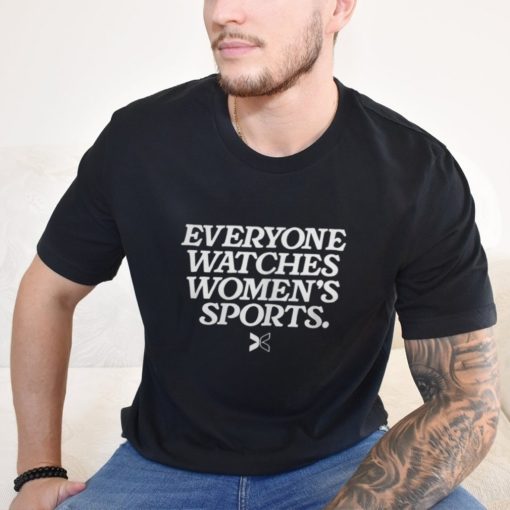 Everyone Watches Women's Sports Shirt