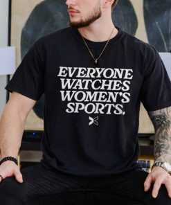 Everyone Watches Women's Sports Shirt