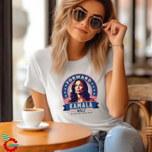 Forward Kamala Harris Walz were not going back 2024 retro shirt