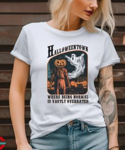 Halloweentown Where Being Normal is Vastly Overrated shirt