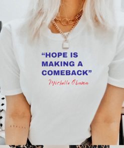 Hope Is Making a Comeback Michelle Obama Madam President 2024 hoodie