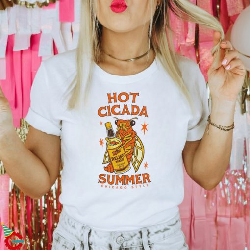 Hot Cicada Summer Chicago Style shirt