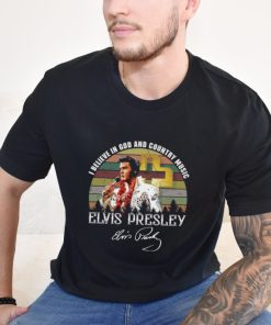 I Believe In God And Country Music Elvis Presley Shirt