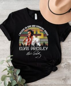 I Believe In God And Country Music Elvis Presley Shirt