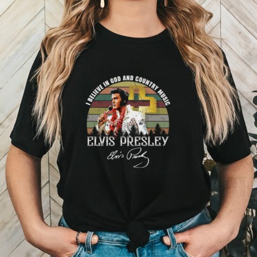 I Believe In God And Country Music Elvis Presley Shirt