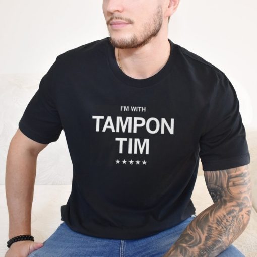 I'm With Tampon Tim Shirt