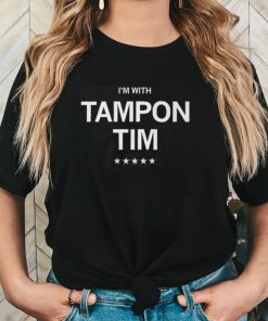 I'm With Tampon Tim Shirt