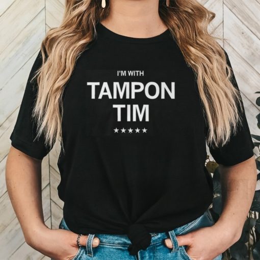 I'm With Tampon Tim Shirt