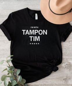 I'm With Tampon Tim Shirt