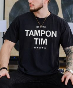 I'm With Tampon Tim Shirt