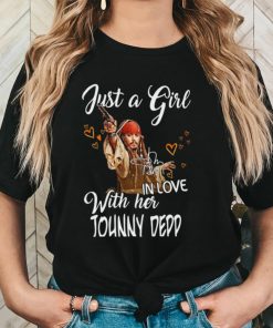 Just A Girl In Love With Her Johnny Depp Shirt