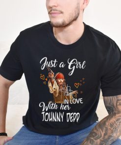 Just A Girl In Love With Her Johnny Depp Shirt