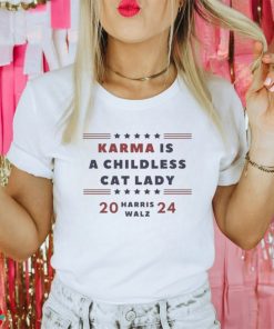 Karma is a Childless Cat Lady Childless Lady Harris Walz 2024 Shirt