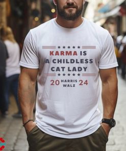 Karma is a Childless Cat Lady Childless Lady Harris Walz 2024 Shirt