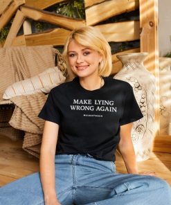 Meidastouch Make Lying Wrong Again Shirt