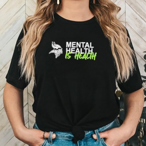 Minnesota Vikings mental health is health logo shirt