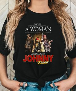 Never Underestimate A Woman Who Is A Fan Of Pirates Of The Caribbean And Loves Johnny Depp T Shirt