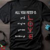 Official All you need is love T shirt