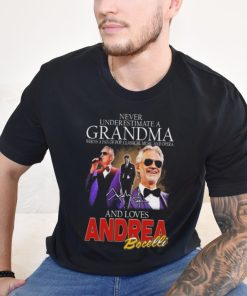 Official Andrea Bocelli Never Underestimate A Grandpa Who Loves Bocelli Signature Shirt