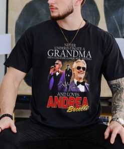 Official Andrea Bocelli Never Underestimate A Grandpa Who Loves Bocelli Signature Shirt