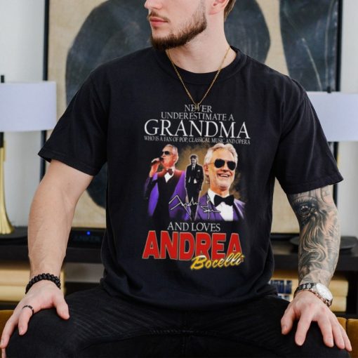 Official Andrea Bocelli Never Underestimate A Grandpa Who Loves Bocelli Signature Shirt