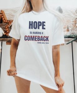 Official Hope Is Making A Comeback Shirt Harris Walz Campaign Shirt Harris Campaign Support Shirt Michelle Obama Shirt Do Something Tee Tees