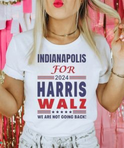 Official Indianapolis For Harris Walz We Are Not Going Back T shirt