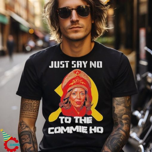 Official Kamala Harris Just Say No To The Commie Ho Political Activis shirt