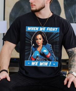 Official Kamala We Fight We Win Campaign Quote T Shirt