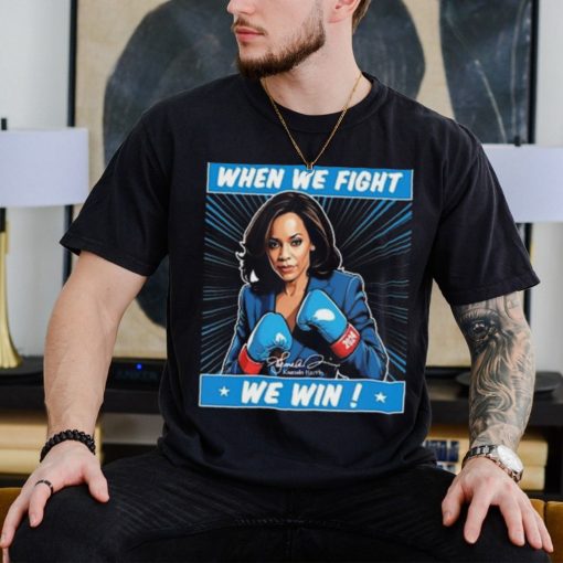 Official Kamala We Fight We Win Campaign Quote T Shirt