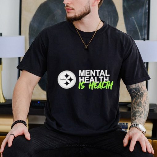 Pittsburgh Steelers mental health is health logo shirts