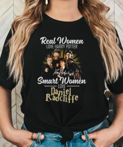 Real Women Love Harry Potter Smart Women Love Daniel Radcliffe Shirt