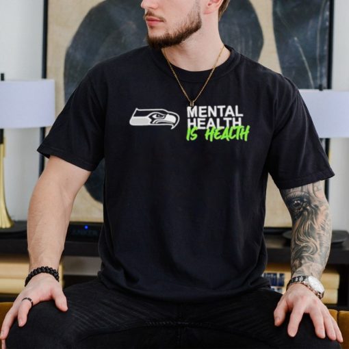 Seattle Seahawks mental health is health logo shirt